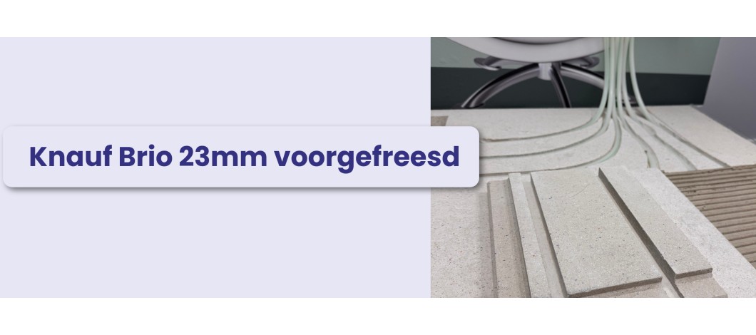 Nieuw: Knauf Brio 23mm WF voorgefreesd voor vloerverwarming